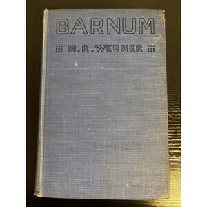 Barnum By M.R. Werner (1923) Hardcover. Harcourt, Brace And Company